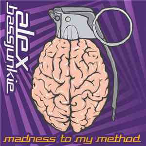 Alex BassJunkie - Madness To My Method