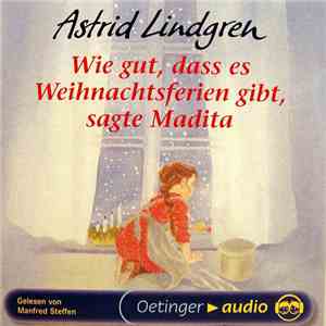 Astrid Lindgren - Wie Gut, Dass Es Weihnachtsferien Gibt, Sagte Madita
