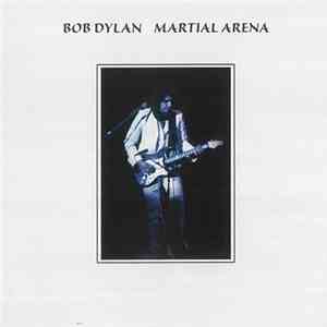Bob Dylan - Martial Arena