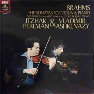 Brahms, Itzhak Perlman & Vladimir Ashkenazy - The Sonatas For Violin And Piano / Sonatensatz (Scherzo) In C Minor (F.A.E.) ∙ Four Hungarian Dances