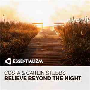 Costa  & Caitlin Stubbs - Believe Beyond The Night