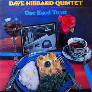 Dave Hibbard Quintet - One Eyed Toast