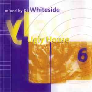 DJ Whiteside - Ugly House Vol. 6