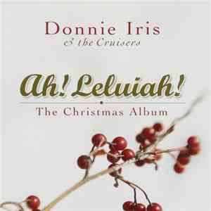 Donnie Iris & The Cruisers - Ah! Leluiah! The Christmas Album