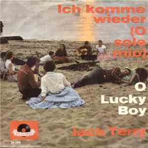 Jack Terry - Ich Komme Wieder (O Solo Mio) / O Lucky Boy