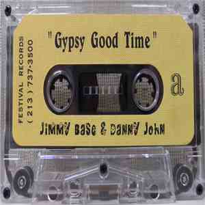 Jimmy Base & Danny John  - "Gypsy Good Time"