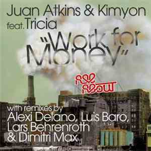 Juan Atkins And Kimyon Feat. Tricia - Work For Money