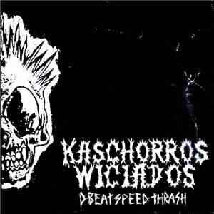 Kaschorros Wiciados - D-Beat Speed Thrash
