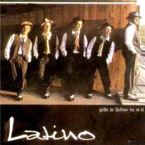 Latino  - Gdje Je Ljubav Tu Si Ti