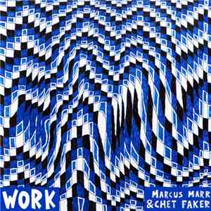 Marcus Marr & Chet Faker - Work