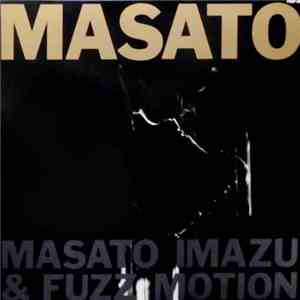 Masato Imazu & Fuzz Motion - Masato