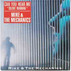 Mike & The Mechanics - Can You Hear Me "Silent Running"