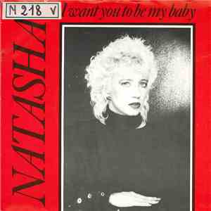 Natasha - I Want You To Be My Baby