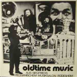 No Artist - Oldtime Music Aus Siegfried's Mechanischem Musiksalon Rüdesheim