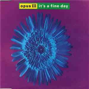 Opus III - It's A Fine Day