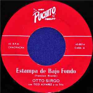 Otto Sirgo Con Tico Alvarez Y Su Trio - Estampa De Bajo Fondo / Flor De Carne