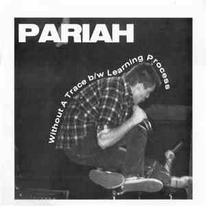 Pariah  - Without A Trace b/w Learning Process