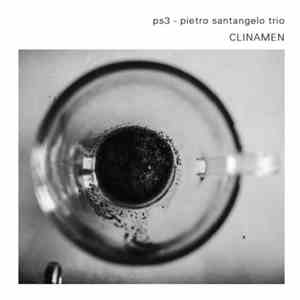 Ps3 - Pietro Santangelo Trio - Clinamen