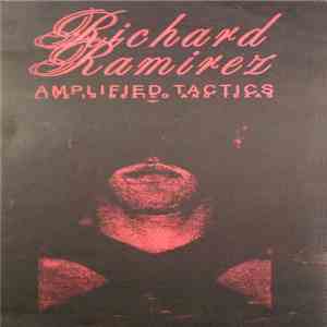 Richard Ramirez - Amplified Tactics