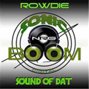 Rowdie - Sound Of Dat