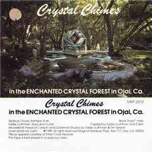 Seabury Gould, Brock Travis, Eddie Guthman - Crystal Chimes In The Enchanted Crystal Forest In Ojai, Ca.