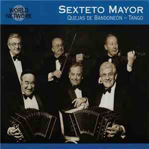 Sexteto Mayor - Argentina: Quejas De Bandoneón - Tango