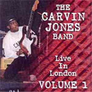 The Carvin Jones Band - Live In London Volume 1