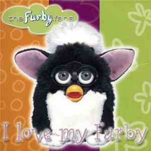 The Furby Fans - I Love My Furby