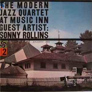 The Modern Jazz Quartet Guest Artist: Sonny Rollins - The Modern Jazz Quartet At Music Inn — Volume 2