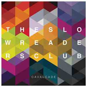 The Slow Readers Club - Cavalcade