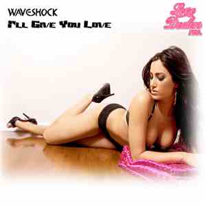 Waveshock - I'll Give You Love