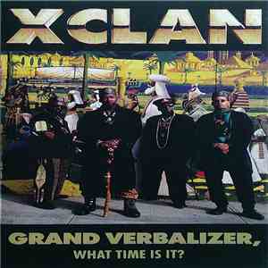 X-Clan - Grand Verbalizer, What Time Is It?