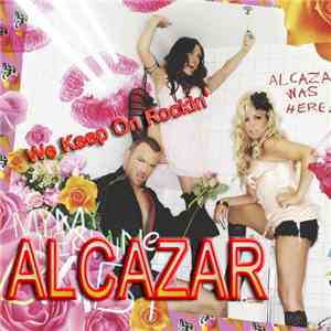 Alcazar - We Keep On Rockin'