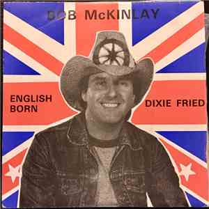 Bob McKinlay - English Born / Dreaming Mississipi