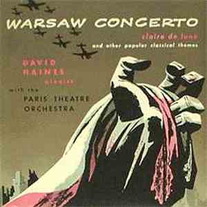 David Haines  With The Paris Theatre Orchestra - Warsaw Concerto, Clair De Lune And Other Popular Classical Themes