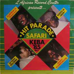 Djenga K. Esperant, N'Tesa Daliens, Josky Kiambukuta, Koffi-O "AGR" - Hit Parade Safari Keba '85 Vol.1