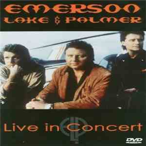 Emerson, Lake & Palmer - Live In Concert