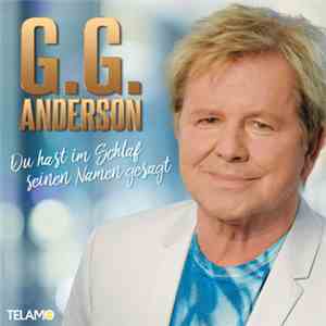 G.G. Anderson - Du Hast Im Schlaf Seinen Namen Gesagt