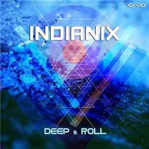 Indianix - Deep & Roll