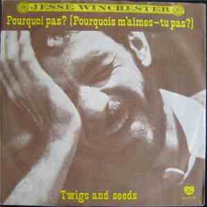 Jesse Winchester - Pourquoi Pas? (Pourquois M'aimes-tu Pas?)