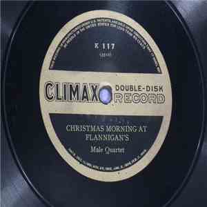 Male Quartet - Christmas Morning At Flannigan's / Every Mother's Son There Sang " The Wearing Of The Green "