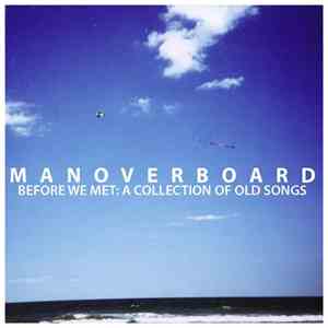 Man Overboard - Before We Met: A Collection Of Old Songs
