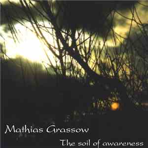 Mathias Grassow - The Soil Of Awareness