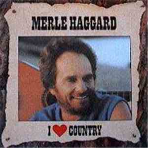 Merle Haggard - I ♥ Country