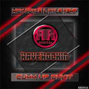 Mick Doyle & Kyle Kemp - Cumm Up Ouvit