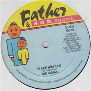 Ninjaman - Make Him Tan / Dead Again