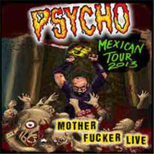 Psycho  - Mother Fucker Live