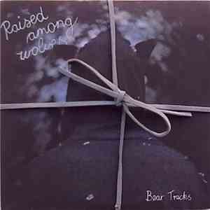 Raised Among Wolves - Bear Tracks