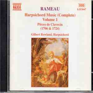 Rameau, Gilbert Rowland - Harpsichord Music (Complete) Volume 1 Pièces De Clavecin (1706 & 1724)