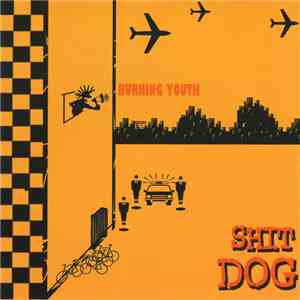Shit Dog - Burning Youth